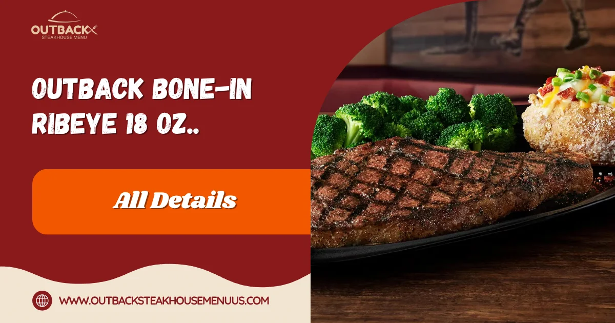 Outback Bone-In Ribeye 18 oz. | All Details 2026