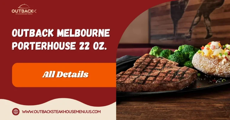 Melbourne Porterhouse 22 oz. 7 Outback Melbourne Porterhouse 22 oz.