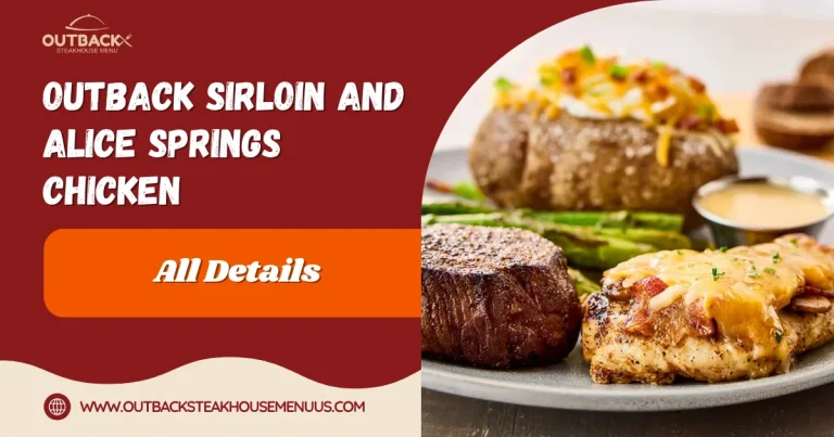 Sirloin & Alice Springs Chicken 2 Outback Sirloin and Alice Springs Chicken All Details