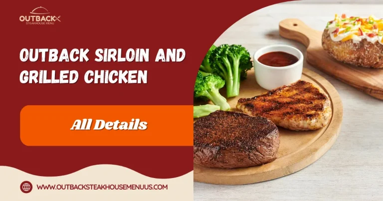 Sirloin* & Grilled Chicken 5 outback Sirloin and Grilled Chicken