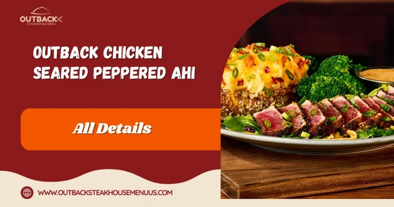 Outback Chicken Seared Peppered Ahi